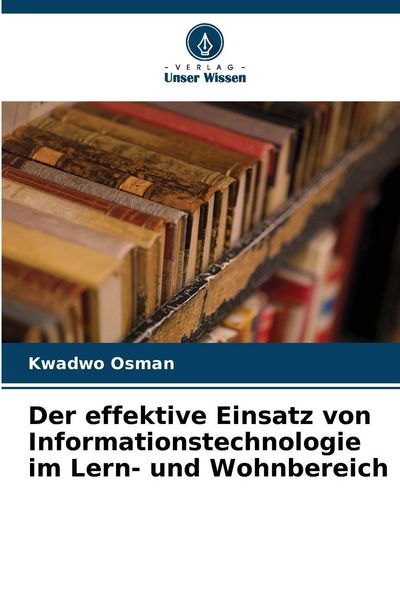 Produktbild: Der effektive Einsatz von Informationstechnologie im Lern- und Wohnbereich