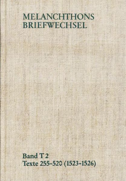 Produktbild: Melanchthons Briefwechsel / Band T 2: Texte 255-520 (1523-1526)