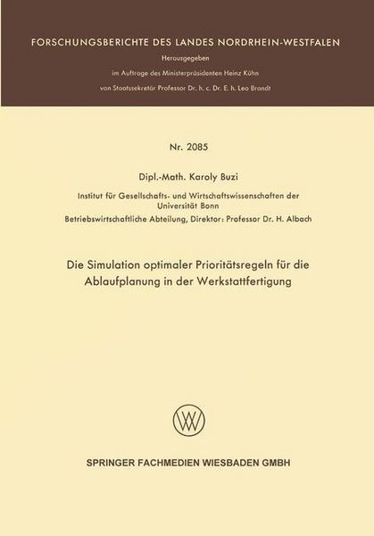 Produktbild: Die Simulation optimaler Priorit&auml;tsregeln f&uuml;r die Ablaufplanung in der Werkstattfertigung