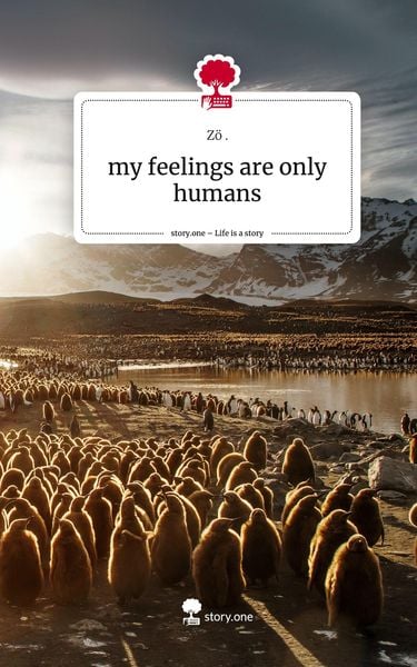 Produktbild: My feelings are only humans. Life is a Story - story.one