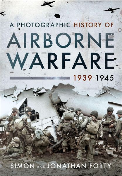Produktbild: A Photographic History of Airborne Warfare, 1939-1945