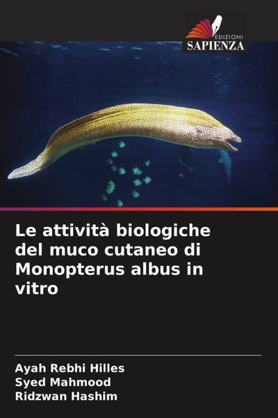 Produktbild: Le attivit&agrave; biologiche del muco cutaneo di Monopterus albus in vitro
