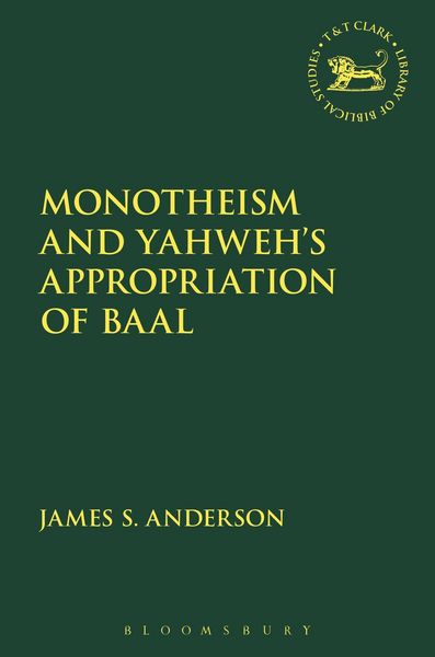 Produktbild: Monotheism and Yahweh's Appropriation of Baal
