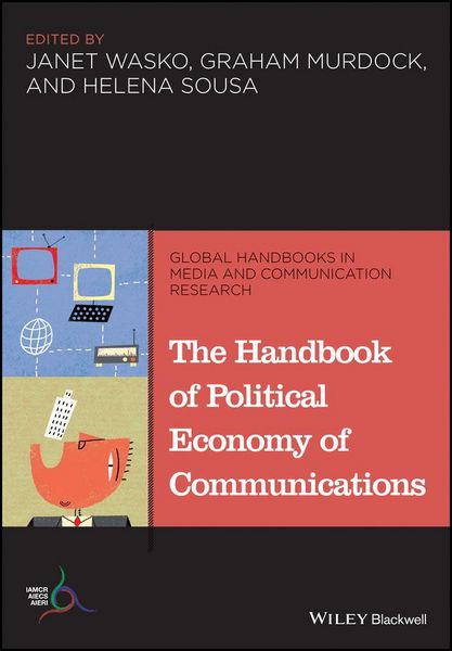 Produktbild: The Handbook of Political Economy of Communications