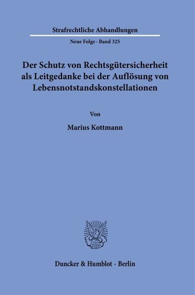 Produktbild: Der Schutz von Rechtsg&uuml;tersicherheit als Leitgedanke bei der Aufl&ouml;sung von Lebensnotstandskonstellationen