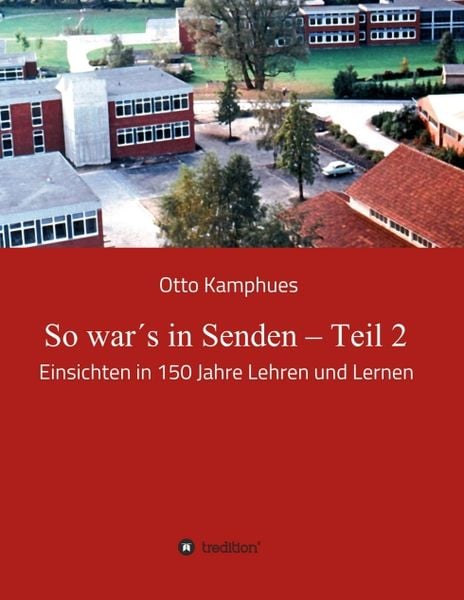 So war ́s in Senden – Teil 2, Taschenbuch von Otto Kamphues, Tredition, 978-3-7469-7805-5