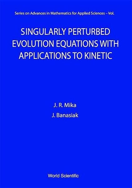 Produktbild: Singularly Perturbed Evolution Equations with Applications to Kinetic Theory
