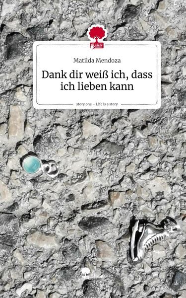 Produktbild: Dank dir wei&szlig; ich, dass ich lieben kann. Life is a Story - story.one