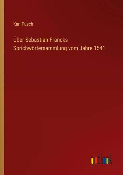 Produktbild: &Uuml;ber Sebastian Francks Sprichw&ouml;rtersammlung vom Jahre 1541