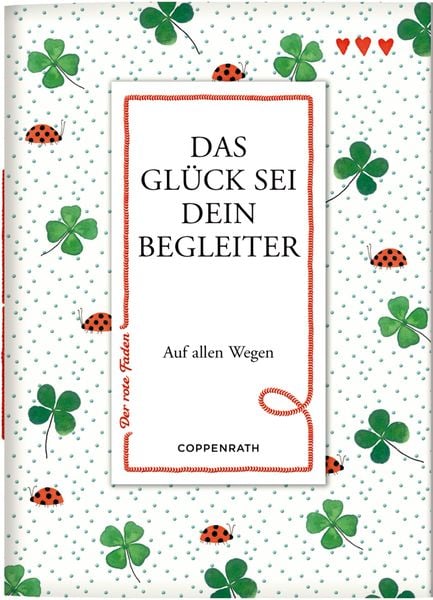 Das Glück sei dein Begleiter, Taschenbuch von , Coppenrath, 978-3-649-64246-6