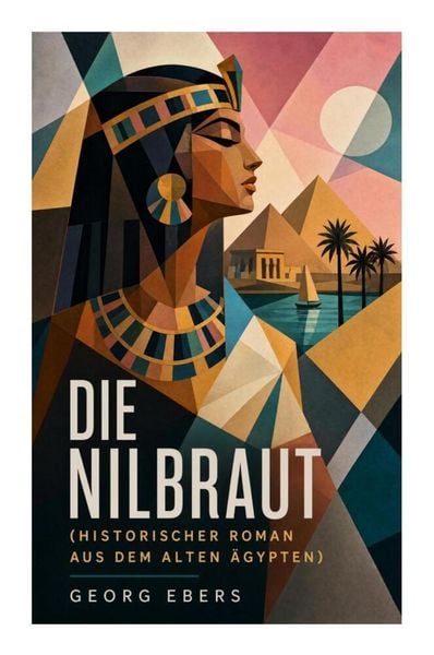 Produktbild: Die Nilbraut (Historischer Roman aus dem alten &Auml;gypten)