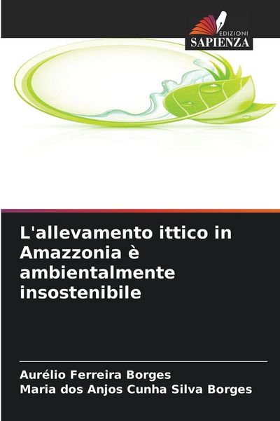 Produktbild: L'allevamento ittico in Amazzonia &egrave; ambientalmente insostenibile
