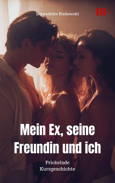 Mein Ex, seine Freundin und ich