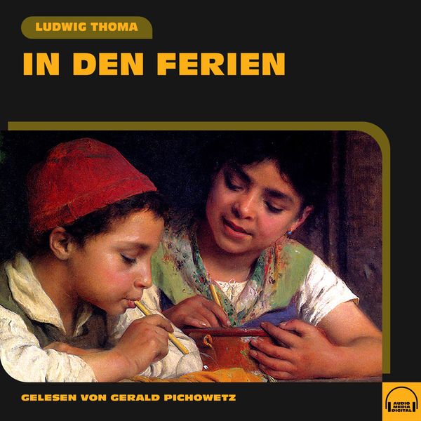 In den Ferien - Ludwig Thoma, Audio, 9783991588122
