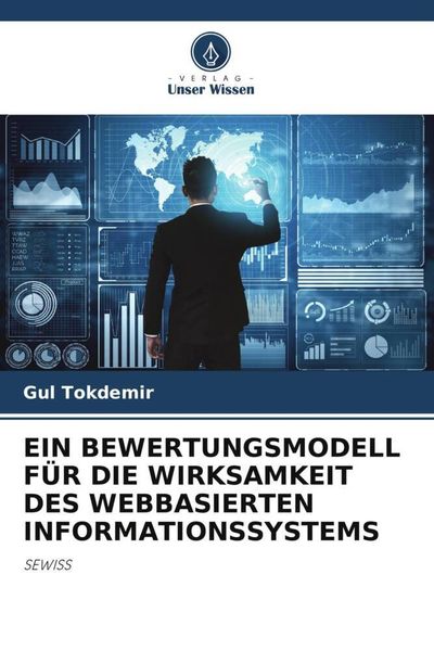 Produktbild: Ein Bewertungsmodell f&uuml;r die Wirksamkeit des Webbasierten Informationssystems