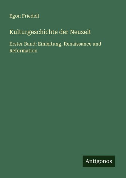 Kulturgeschichte der Neuzeit, Taschenbuch von Egon Friedell, Antigonos Verlag, 9783563412060