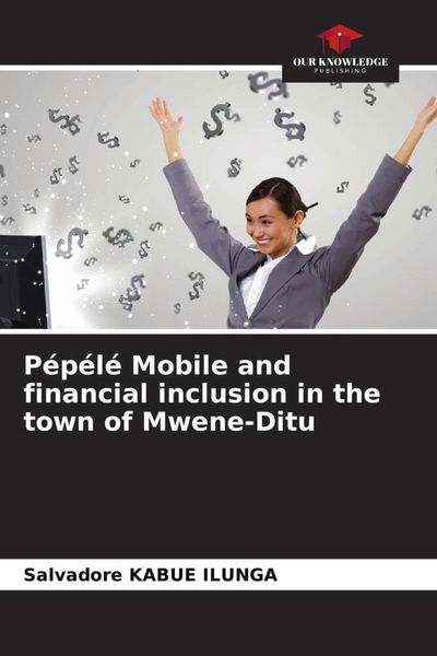 Produktbild: P&eacute;p&eacute;l&eacute; Mobile and financial inclusion in the town of Mwene-Ditu