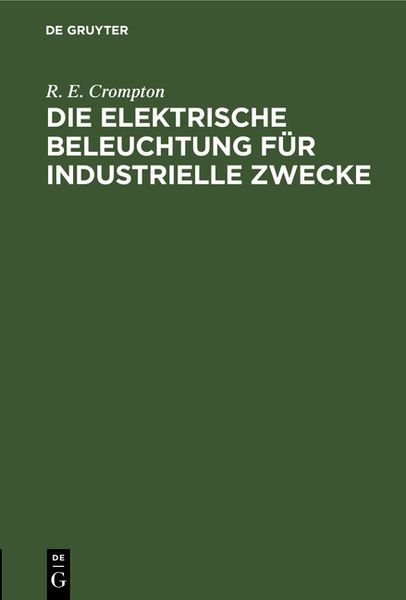 Produktbild: Die Elektrische Beleuchtung f&uuml;r Industrielle Zwecke