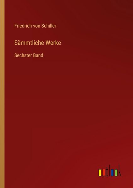 Sämmtliche Werke, Taschenbuch von Friedrich Schiller, Outlook, 9783368399498