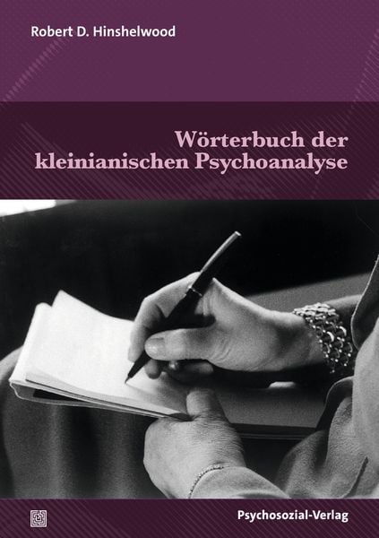 Wörterbuch der kleinianischen Psychoanalyse, Taschenbuch von Hinshelwood Robert D., Psychosozial, 978-3-8379-3351-2