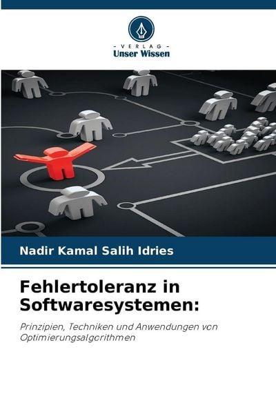 Fehlertoleranz in Softwaresystemen:, Taschenbuch von Nadir Kamal Salih Idries, Verlag Unser Wissen, 9786200823939