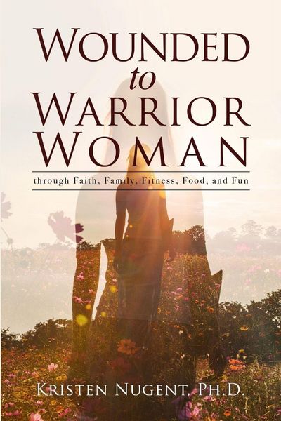Produktbild: Wounded to Warrior Woman through Faith, Family, Fitness, Food, and Fun