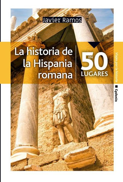 Produktbild: La historia de la Hispania romana en 50 lugares