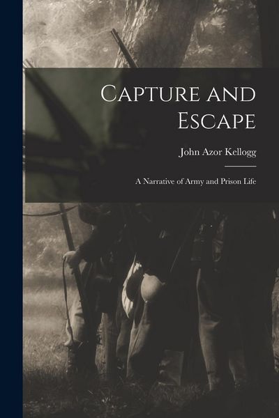 Produktbild: Capture and Escape: A Narrative of Army and Prison Life