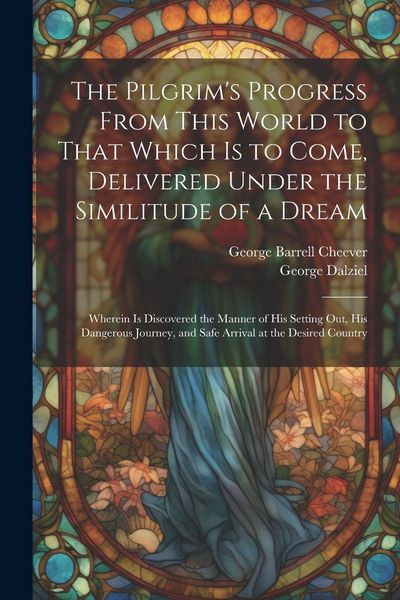 Produktbild: The Pilgrim's Progress From This World to That Which Is to Come, Delivered Under the Similitude of a Dream