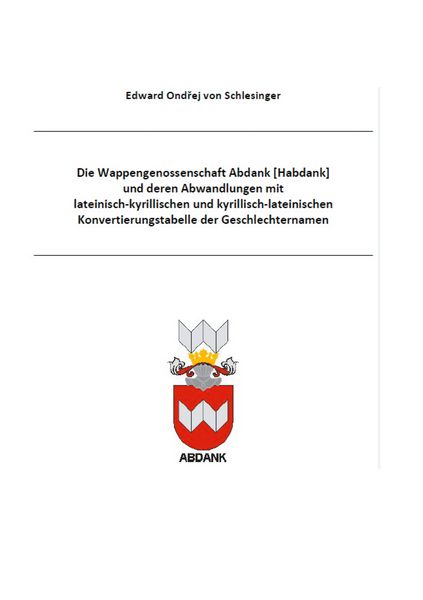 Produktbild: Die Wappengenossenschaft Abdank und deren Abwandlungen mit lateinisch kyrillischen und kyrillisch lateinischen Konvertierungstabelle der Geschlechternamen