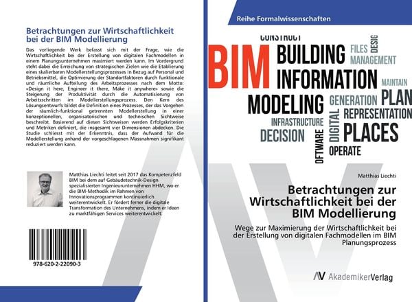 Betrachtungen zur Wirtschaftlichkeit bei der BIM Modellierung, Taschenbuch von Matthias Liechti, AV Akademikerverlag, 9786202220903