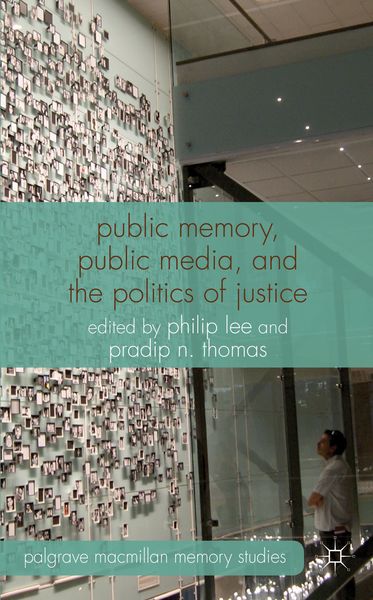 Produktbild: Public Memory, Public Media and the Politics of Justice