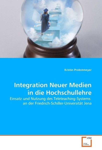 VDM Probstmeyer, K: Integration Neuer Medien in die Hochschulleh