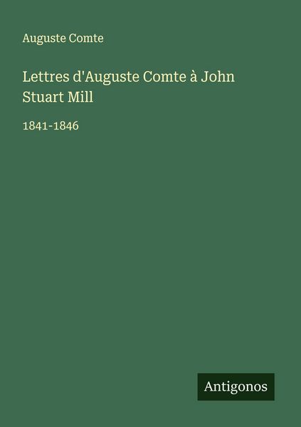 Produktbild: Lettres d'Auguste Comte &agrave; John Stuart Mill