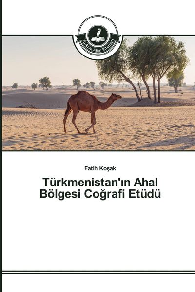 Produktbild: T&uuml;rkmenistan'&iquest;n Ahal B&ouml;lgesi Co&iquest;rafi Et&uuml;d&uuml;