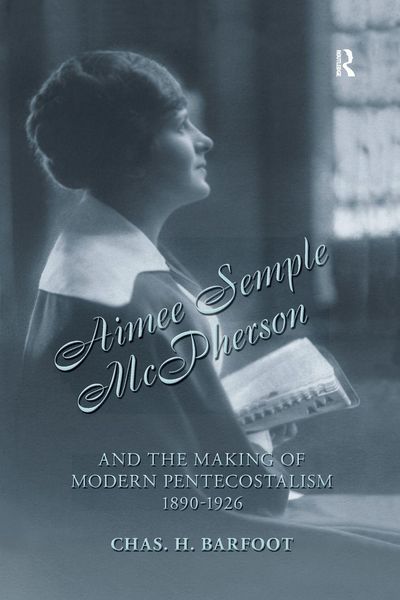 Produktbild: Aimee Semple McPherson and the Making of Modern Pentecostalism, 1890-1926
