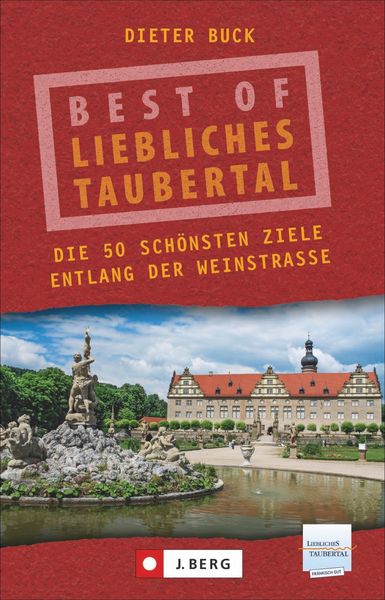 Best of Liebliches Taubertal, Taschenbuch von Dieter Buck, J. Berg bei Bruckmann, 978-3-86246-706-8