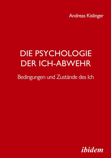 Die Psychologie der Ich-Abwehr, Taschenbuch von Andreas Kislinger, Ibidem, 9783838216447