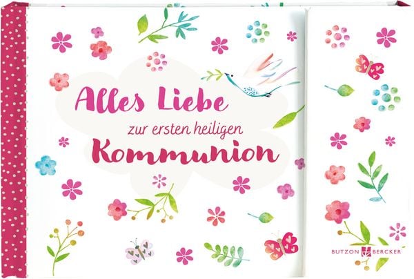 Alles Liebe zur ersten heiligen Kommunion, Gebundene Ausgabe von , Butzon & Bercker, 978-3-7666-3855-7
