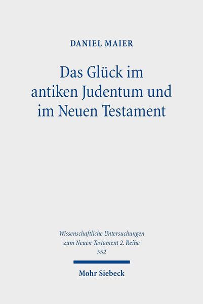 Produktbild: Das Gl&uuml;ck im antiken Judentum und im Neuen Testament