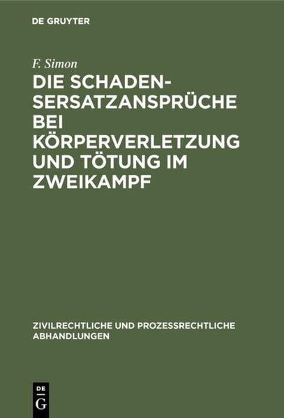 Produktbild: Die Schadensersatzanspr&uuml;che bei K&ouml;rperverletzung und T&ouml;tung im Zweikampf