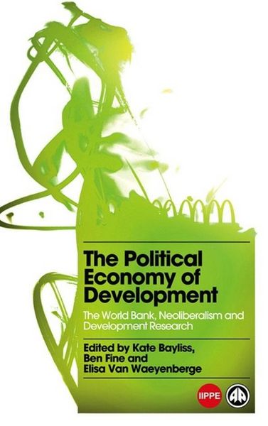 Produktbild: The Political Economy of Development: The World Bank, Neoliberalism and Development Research
