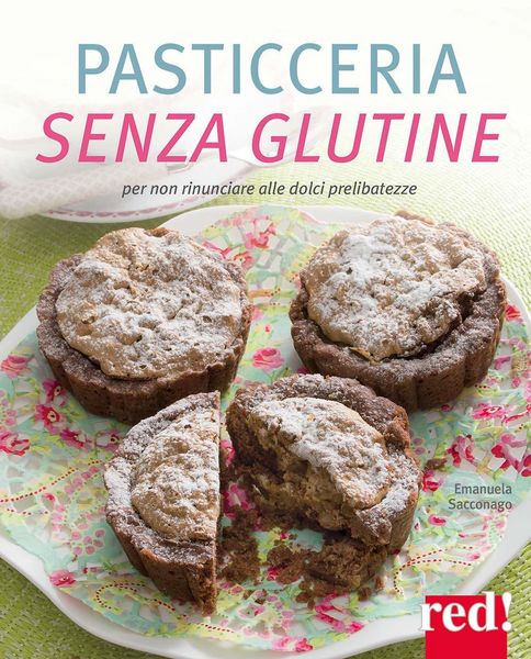 Produktbild: Pasticceria senza glutine. Per non rinunciare alle dolci prelibatezze