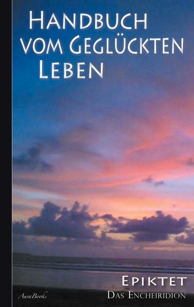 Produktbild: Epiktet: Handbuch vom gegl&uuml;ckten Leben