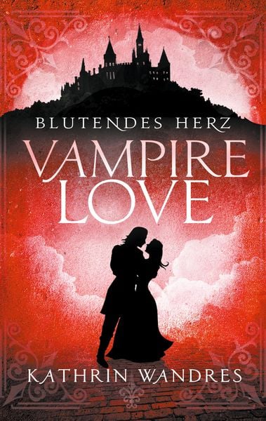 Vampire Love, Taschenbuch von Kathrin Wandres, BoD – Books on Demand, 978-3-7526-2134-1