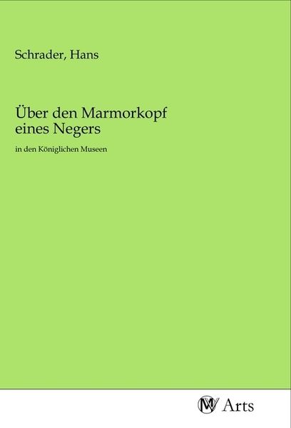 Über den Marmorkopf eines Negers, Taschenbuch von , MV-Arts, 9783968710228
