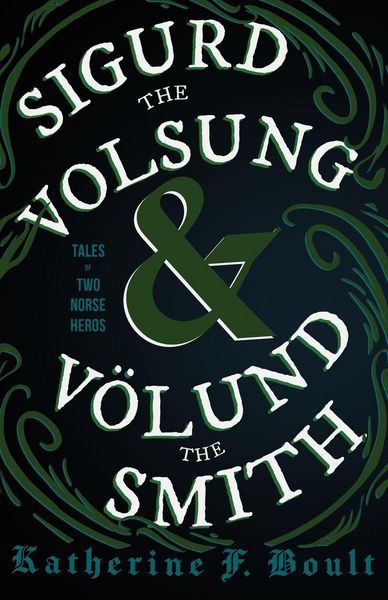 Produktbild: Sigurd the Volsung and V&ouml;lund the Smith - Tales of Two Norse Heroes