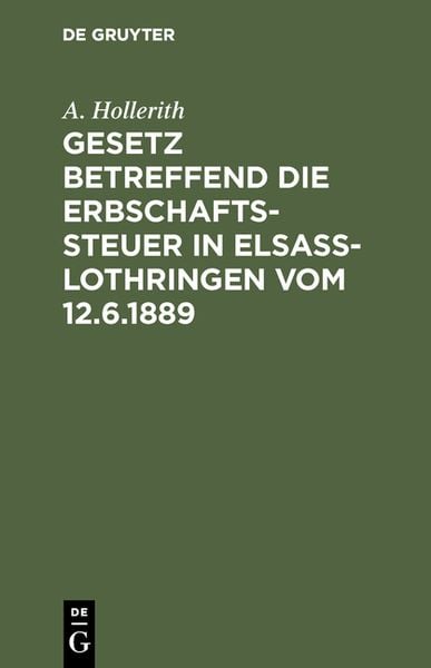 Produktbild: Gesetz betreffend die Erbschaftssteuer in Elsa&szlig;-Lothringen vom 12.6.1889