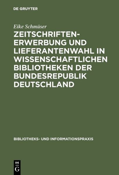 Produktbild: Zeitschriftenerwerbung und Lieferantenwahl in wissenschaftlichen Bibliotheken der Bundesrepublik Deutschland