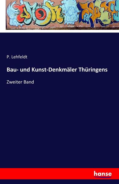 Bau- und Kunst-Denkmäler Thüringens, Taschenbuch von P. Lehfeldt, Hansebooks, 9783741148972